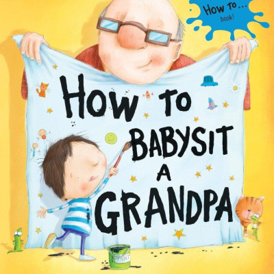 Sách ngoại văn: How To Babysit A Grandpa