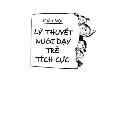 Phương Pháp Nuôi Dạy Trẻ Tích Cực