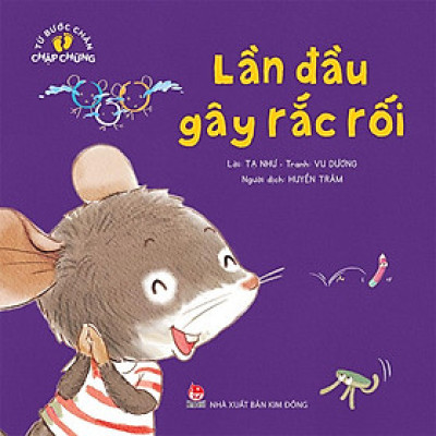 Kim Đồng - Từ bước chân chập chững - Lần đầu gây rắc rối