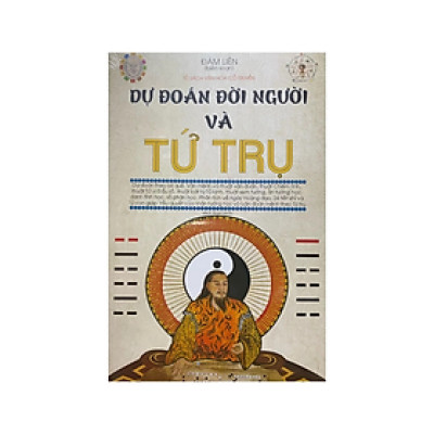 Sách - Dự đoán đời người và tứ trụ -  Đàm Liên - NXB Hồng Đức - Minh Lâm ( tái bản )