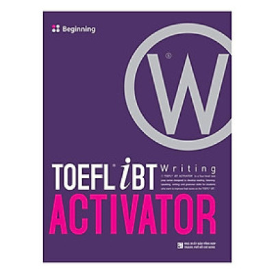 Sách - TOEFL iBT Activator Writing: Beginning - Nhân Trí Việt