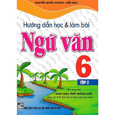 Sách - Hướng Dẫn Học Và Làm Bài Ngữ Văn Lớp 6 - Tập 2 - Bám Sát SGK Kết Nối Tri Thức Với Cuộc Sống - Hồng Ân