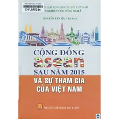 Sách - Cộng đồng Asean sau năm 2015 và sự tham gia của Việt Nam