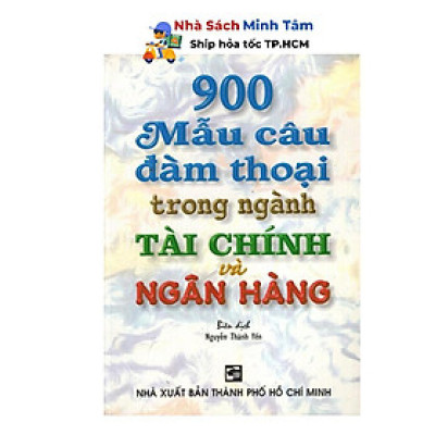 Sách - 900 Mẫu Câu Đàm Thoại Trong Ngành Tài Chính Và Ngân Hàng - Nhân Trí Việt