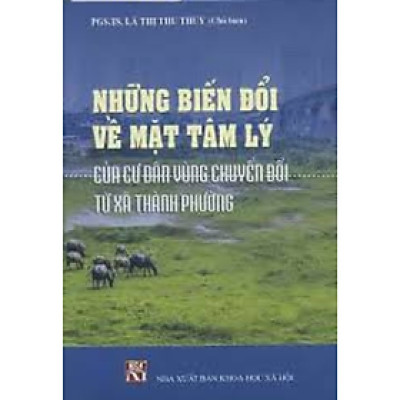Sách - Những biến đổi về mặt tâm lý của cư dân vùng chuyển đổi từ xã thành phường