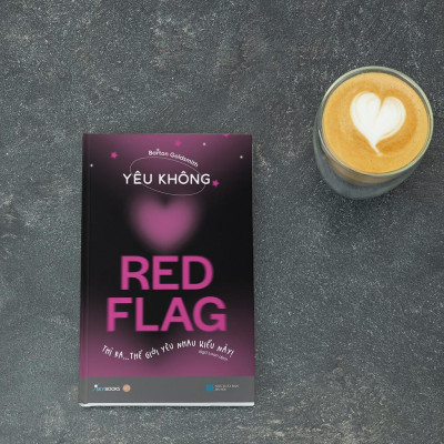 Yêu Không Red Flag - Thì Ra… Thế Giới Yêu Nhau Kiểu Này! - Bản Quyền