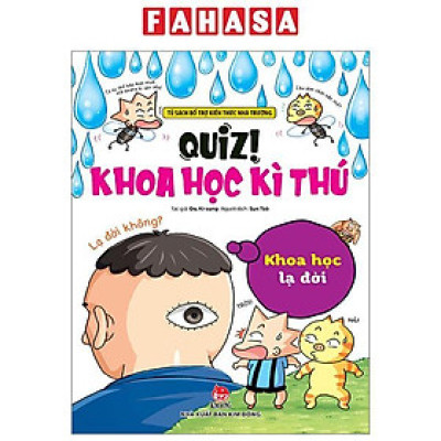 Sách - Quiz! Khoa Học Kì Thú - Khoa Học Lạ Đời