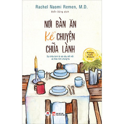 Nơi Bàn Ăn Kể Chuyện Chữa Lành (*** Sách Chính Hãng ***)