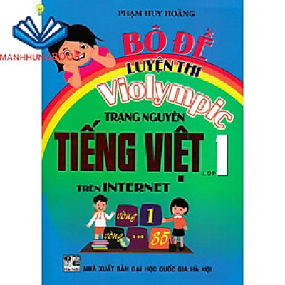 Sách-BỘ ĐỀ LUYỆN THI VIOLYMPIC TRẠNG NGUYÊN TIẾNG VIỆT LỚP 1 TRÊN INTERNET