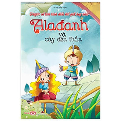 Truyện Cổ Tích Kinh Điển Thế Giới Hay Nhất - Alađanh Và Cây Đèn Thân