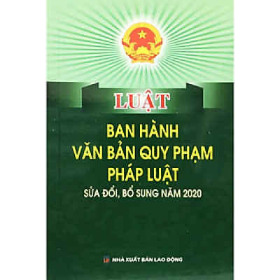 Luật ban hành văn bản quy phạm pháp luật - Nhiều tác giả - NXB Lao động