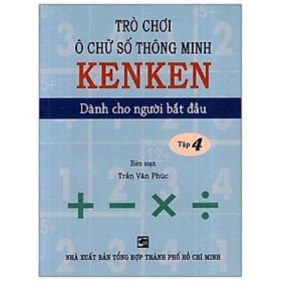 Trò Chơi Ô Chữ Số Thông Minh Kenken - Dành Cho Người Bắt Đầu (Tập 4)