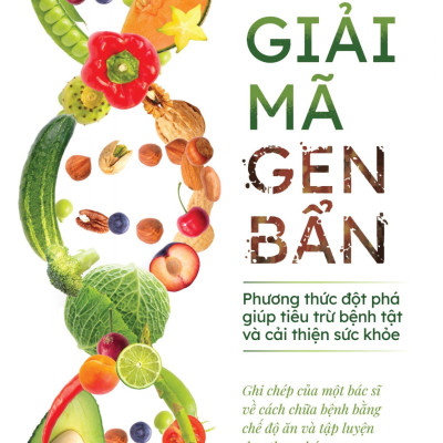 Giải Mã Gen Bẩn - Bác sĩ Ben Lynch - Nguyễn Hoàng Minh dịch - (bìa mềm)