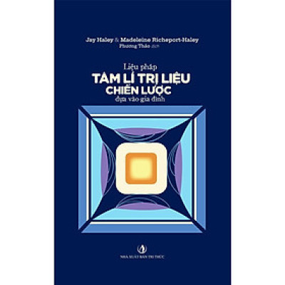 Liệu Pháp Tâm Lí Trị Liệu Chiến Lược Dựa Vào Gia Đình