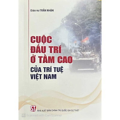 Sách - Cuộc đấu trí ở tầm cao của trí tuệ Việt Nam - Giáo sư Trần Nhâm - Nhà xuất bản Chính trị quốc gia Sự thật