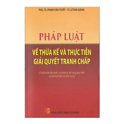 Sách - Pháp luật về thừa kế và thực tiễn giải quyết tranh chấp -  Nhiều tác giả - NXB Tư pháp