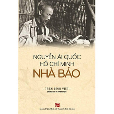 Nguyễn Ái Quốc - Hồ Chí Minh - Nhà báo