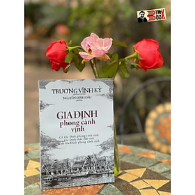GIA ĐỊNH PHONG CẢNH VỊNH – Trương Vĩnh Ký - NXB Trẻ