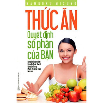 Sách - Thức Ăn Quyết Định Số Phận Của Bạn - Chính Thông Book
