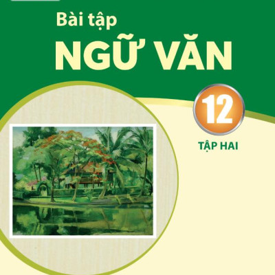 Bài Tập Ngữ Văn 12 - Tập 2 (Chân Trời) (Chuẩn)
