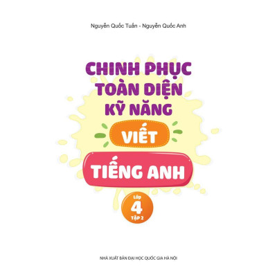 Sách - Chinh phục toàn diện kỹ năng viết tiếng Anh - Lớp 4 - Tập 2