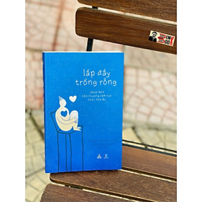 LẤP ĐẦY TRỐNG RỖNG - SÁCH TÂM LÝ HỌC -