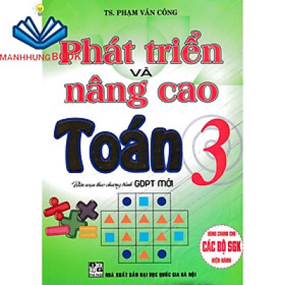 Sách-Phát Triển Và Nâng Cao Toán 3 (Biên Soạn Theo Chương Trình GDPT Mới)