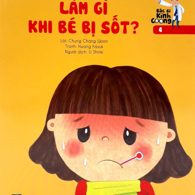Bác Sĩ Kính Coong 4 - Làm Gì Khi Bé Bị Sốt? (Tái Bản 2019)