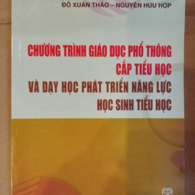 Sách - Chương trình giáo dục phổ thông cấp tiểu học và dạy học phát triển năng lực học sinh tiểu học