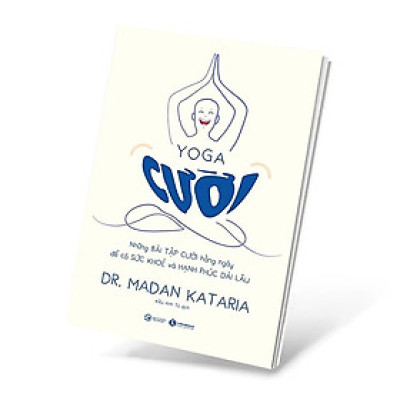 Yoga cười – Những bài tập cười hàng ngày để có sức khoẻ và hạnh phúc dài lâu