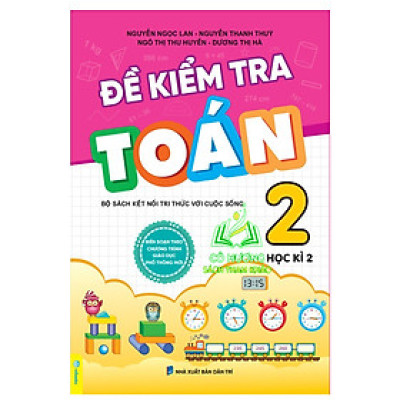 Sách - Đề Kiểm Tra Toán 2 kỳ 2 - Bộ Sách Kết Nối Tri Thức Với Cuộc Sống - ND