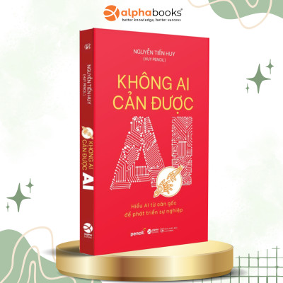 Trọn Bộ Sách AI Thực Chiến: Ứng Dụng AI Trong Giáo Dục + Ứng Dụng AI Trong Thiết Kế Hình Ảnh + Ứng Dụng AI Và Tự Động Hóa Trong Marketing + Không Ai Cản Được AI + Life 3.0 - Loài Người Trong Kỷ Nguyên Trí Tuệ Nhân Tạo - Alpha Books 