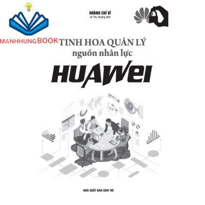 Sách - Tinh hoa quản lý nguồn nhân lực HUAWEI (sách bản quyền)
