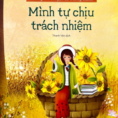 Những Câu Chuyện Để Trưởng Thành - Mình Tự Chịu Trách Nhiệm
