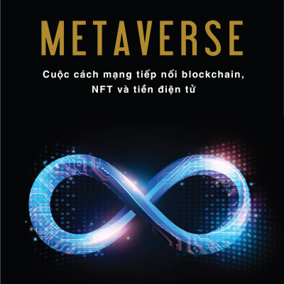 Sách - Metaverse: Cuộc cách mạng tiếp nối blockchain, NFT và tiền điện tử - Agnes Blevinsson (TTR Next Generation)