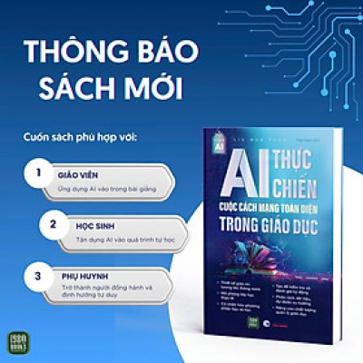 AI THỰC CHIẾN – CUỘC CÁCH MẠNG TOÀN DIỆN TRONG GIÁO DỤC - Liu Wen Yong – Diệp Ngôn dịch - 1980 Books – NXB Công Thương