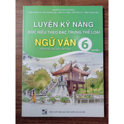 Sách - Luyện Kỹ Năng Đọc Hiểu Theo Đặc Trưng Thể Loại Ngữ Văn 6 - Quyển 1