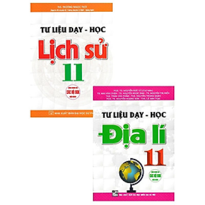 Combo Tư Liệu Dạy - Học Lịch Sử Lớp 11 + Tư Liệu Dạy - Học Địa Lí Lớp 11 (Bộ 2 Cuốn)
