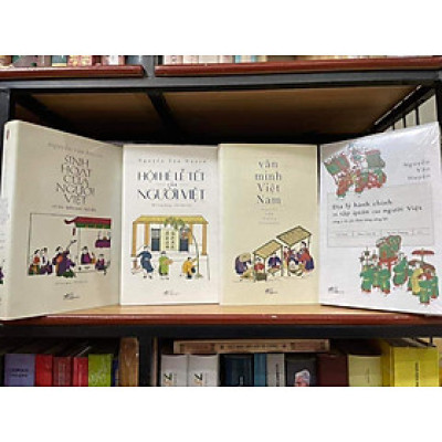 COMBO 4C NGUYỄN VĂN HUYÊN: NGHIÊN CỨU VĂN HÓA VIỆT NAM: VĂN MINH VIỆT NAM + HỘI HÈ LỄ TẾT CỦA NGƯỜI VIỆT + SINH HOẠT CỦA NGƯỜI VIỆT + ĐỊA LÝ HÀNH CHÍNH VÀ TẬP QUÁN CỦA NGƯỜI VIỆT