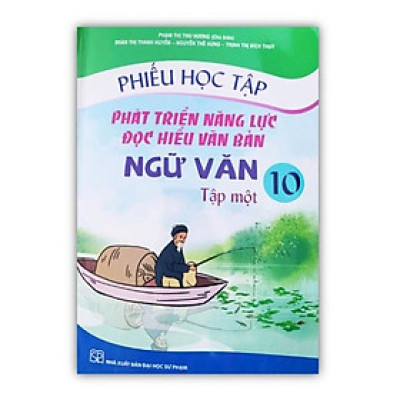 Sách - Phiếu Học Tập Phát Triển Năng Lực Đọc Hiểu Văn Bản Ngữ Văn 10 - Tập 1