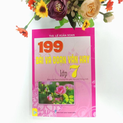 Sách - 199 Bài và Đoạn Văn Hay lớp 7 ( Biên soạn theo chương trình GDPT mới )