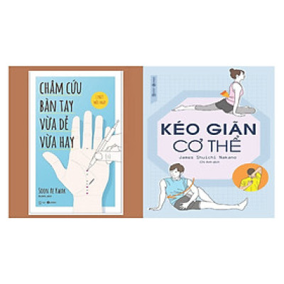 Combo Sách - Kéo Giãn Cơ Thể + Châm Cứu Bàn Tay Vừa Dễ Vừa Hay