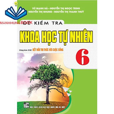 Sách - đề kiểm tra khoa học tự nhiên 6 dung kèm SGK kết nối tri thức với cuỗ sống