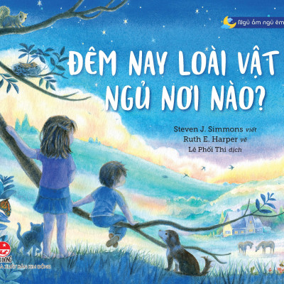 Ngủ Ấm Ngủ Êm - Đêm Nay Loài Vật Ngủ Nơi Nào?