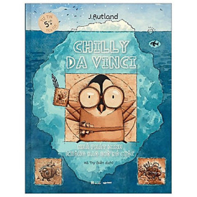 Chilly Da Vinci - Nhà Phát Minh Không Bao Giờ Bỏ Cuộc - Bìa Cứng