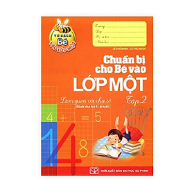 Bé Vào Lớp 1 - Chuẩn Bị Cho Bé Vào Lớp Một - Tập 2 - Làm Quen Với Chữ Số - Bản Quyền
