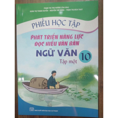 Sách - Phiếu Học Tập Phát Triển Năng Lực Đọc Hiểu Văn Bản Ngữ Văn 10 - Tập 1