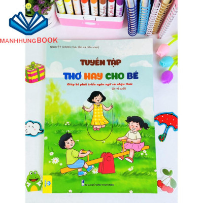 Sách - Tuyển Tập Thơ Hay Cho Bé - Giúp bé phát triển Ngôn ngữ và Nhận thức 0-6 tuổi (B80).