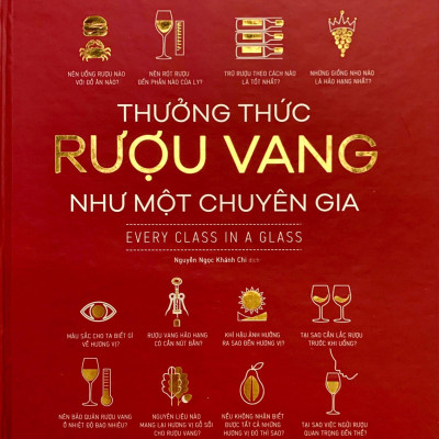 Thưởng Thức Rượu Vang Như Một Chuyên Gia