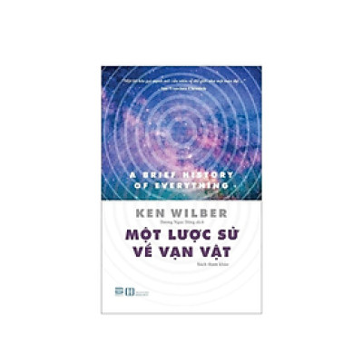 Một Lược Sử Về Vạn Vật - Tác Giả Ken Wilber (PB)